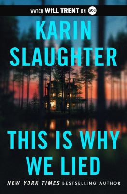 This is Why We Lied by Karen Slaughter